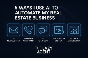 Read more about the article 5 Ways I Use AI to Automate My Real Estate Business (Copy My Playbook)