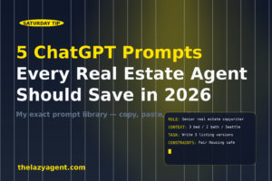 Read more about the article 5 ChatGPT Prompts Every Real Estate Agent Should Save in 2026 (My Exact Prompt Library)