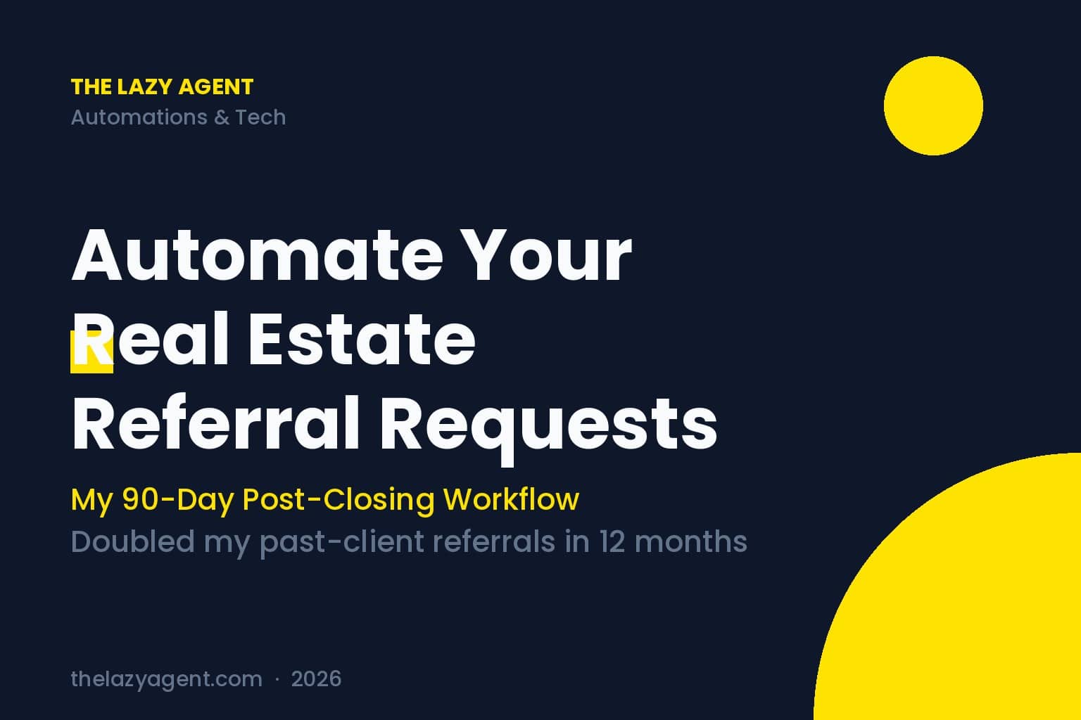 Read more about the article How to Automate Real Estate Referral Requests in 2026 (My 90-Day Post-Closing Workflow That Doubled My Past-Client Referrals)