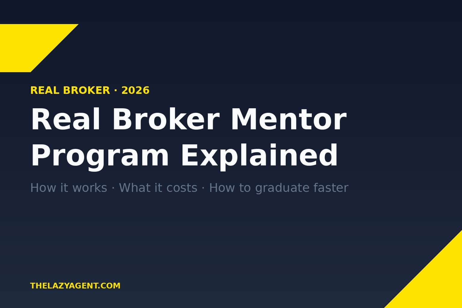 Read more about the article Real Broker Mentor Program Explained 2026: How It Works, What It Costs, and How to Graduate Faster